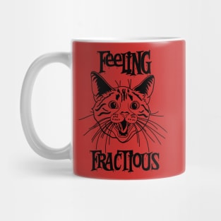 Feeling fractious cat Mug